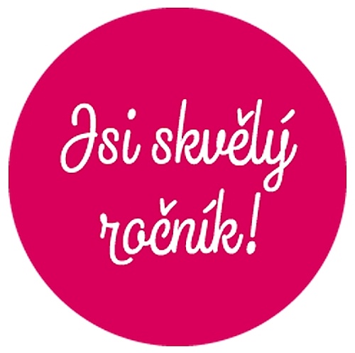 Samolepka na d�rek s textem Jsi skv�l� ro�n�k -  10 cm